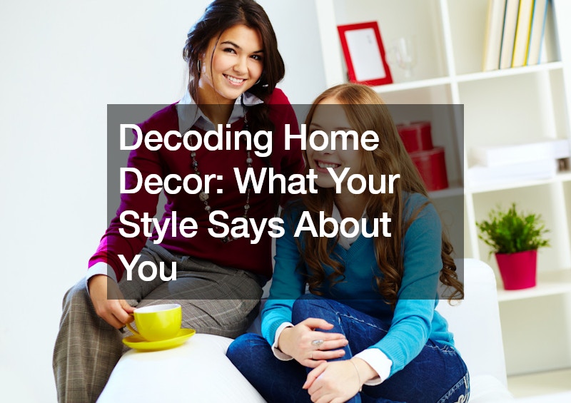 Decoding Home Decor: What Your Style Says About You