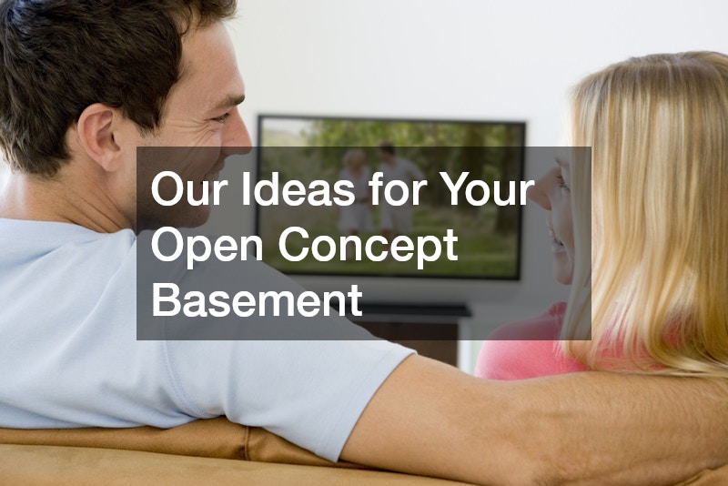 Our Ideas for Your Open Concept Basement