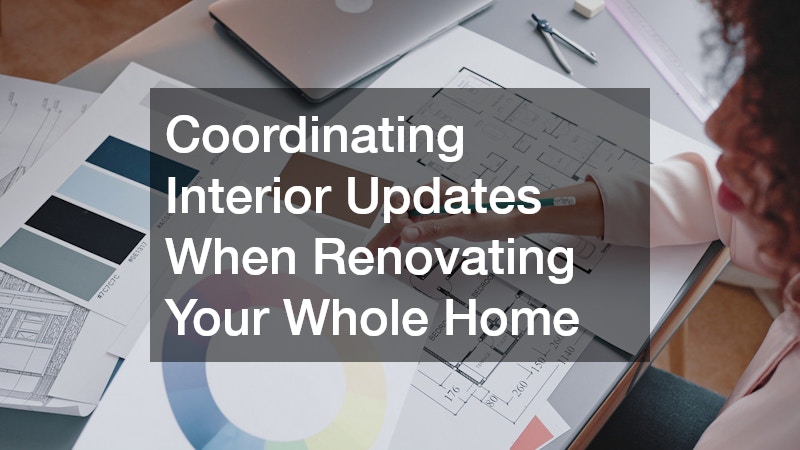Coordinating Interior Updates When Renovating Your Whole Home